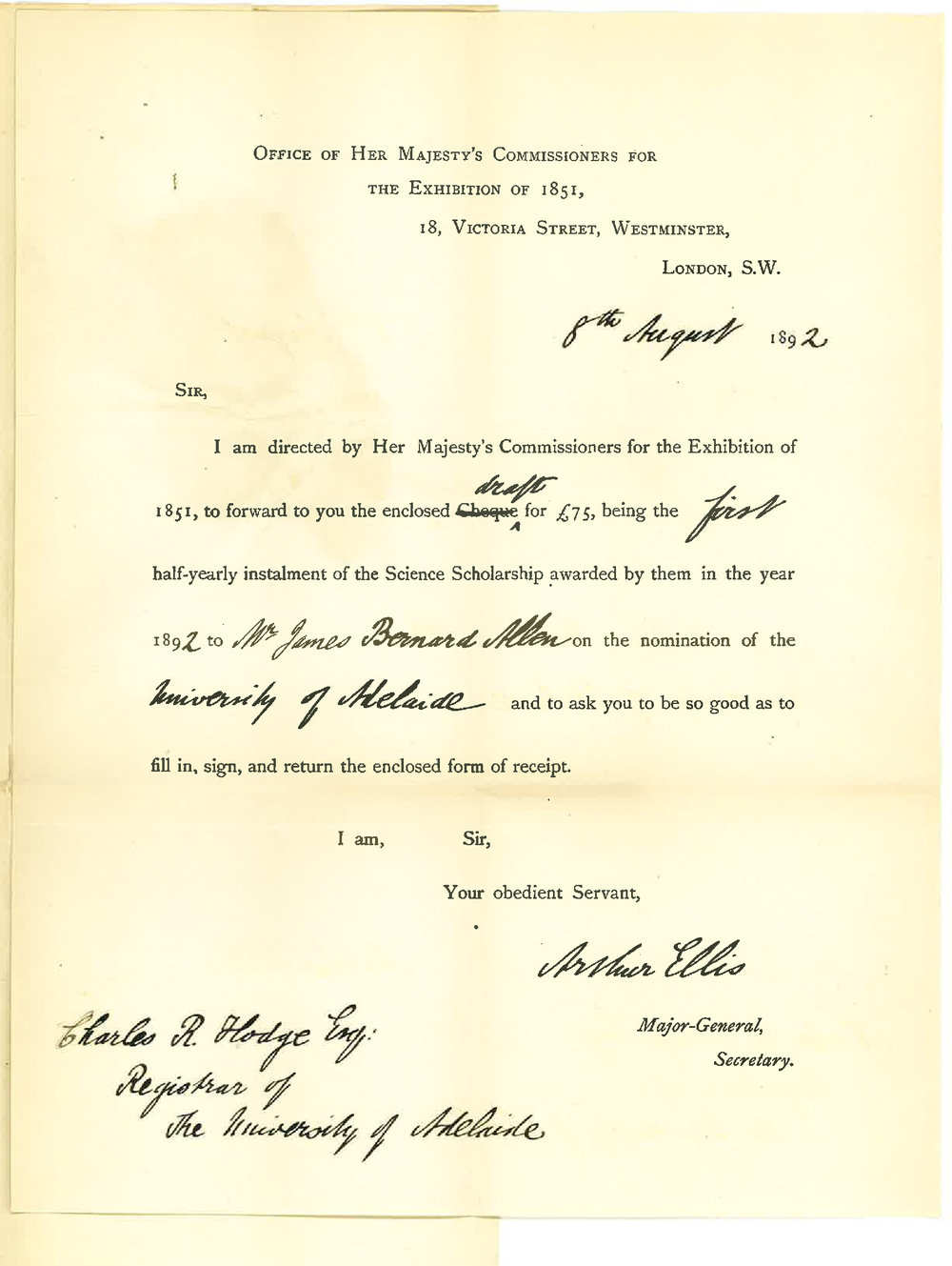 Arthur Ellis - Major-General Secretary - Office of Her Majesty's Commissioner for the Exhibition of 1851 - London - Forwarding Draft for Half Yearly Instalment Science Scholarship - James Bernard Allen