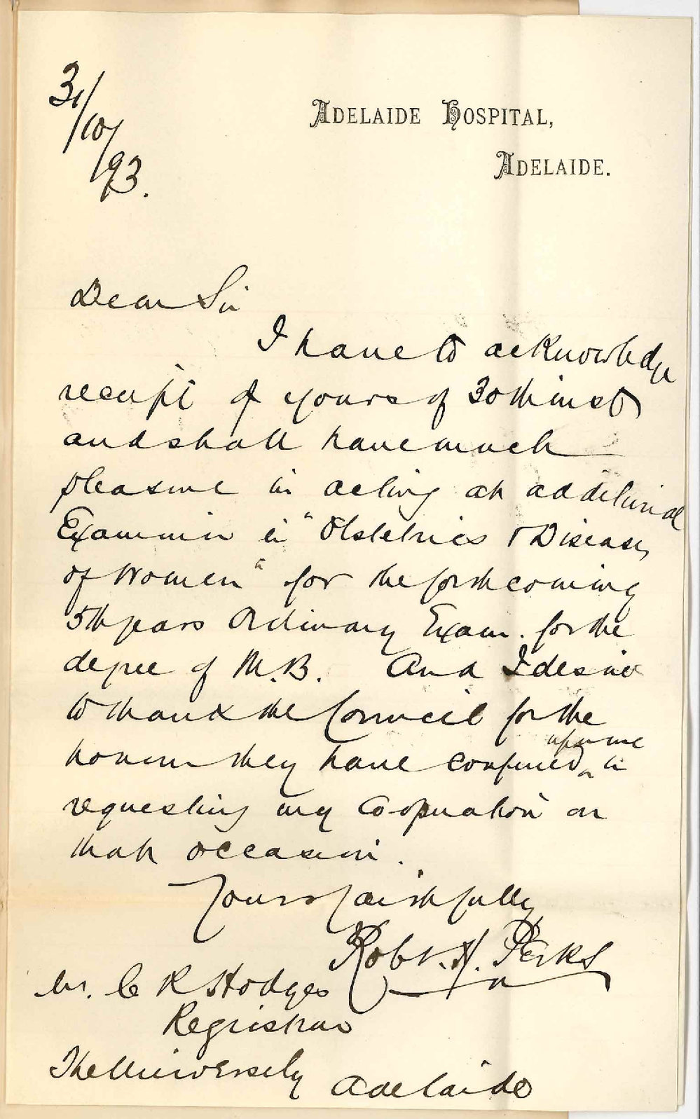 Robert A Perks - Adelaide Hospital - Will Act as Additional Examiner in Obstetrics and Diseases of Women Ordinary MB Exam Fifth Year 1893
