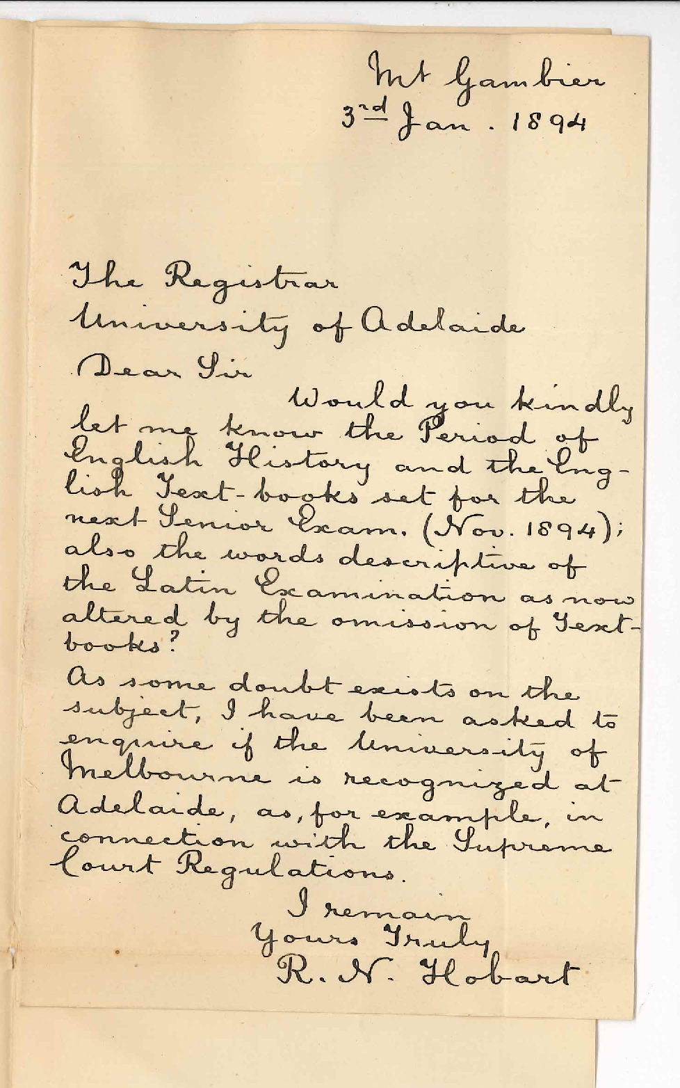 R N Hobart - Mount Gambier - Information re Senior Public Exam also wishes to know whether the University of Melbourne is recognized by Adelaide
