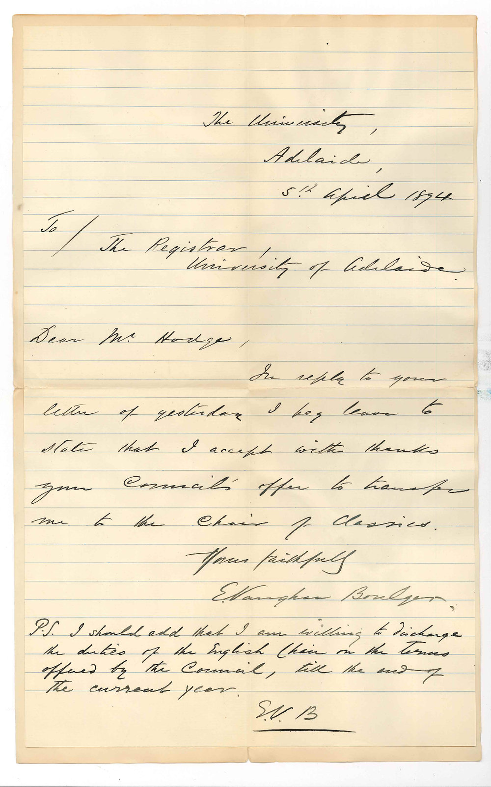 Professor Edward Vaughan Boulger - The University City - Accepts with thanks offer to transfer to the Chair of Classics - Willing to discharge duties of the chair of English to end of 1894