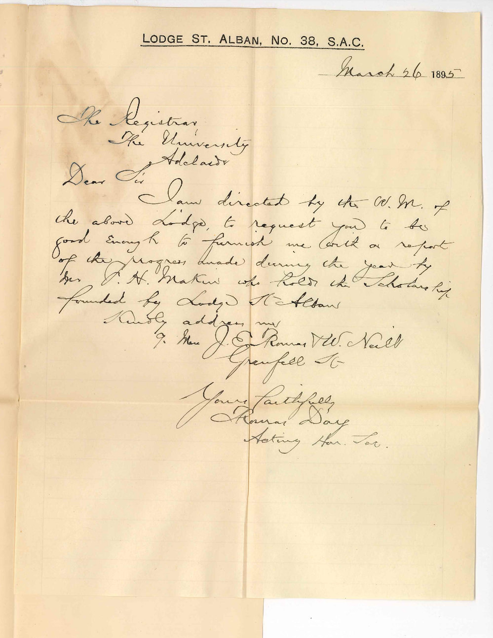Thomas Day - Secretary St Albans Lodge c/o Messrs J E Thomas and W Neill Grenfell Street Adelaide - Enquiring re progress of F H Makin the St Alban scholar
