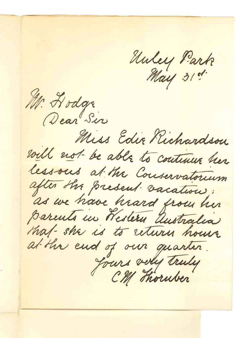 Miss C M Thornber - Unley Park - Miss Edie Richardson will discontinue lessons at the Conservatorium at the end of Present Term