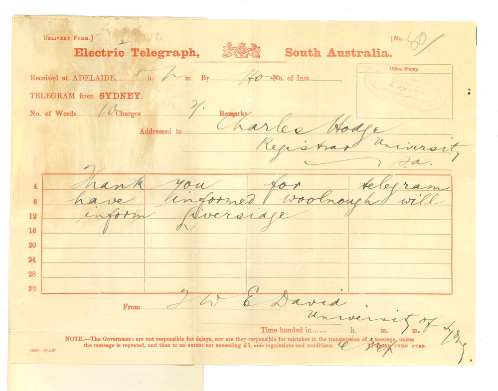 Professor Tannatt William Edgeworth David - University of Sydney - Acknowledging receipt of telegram and will inform Mr Woolnough and Professor Liversidge