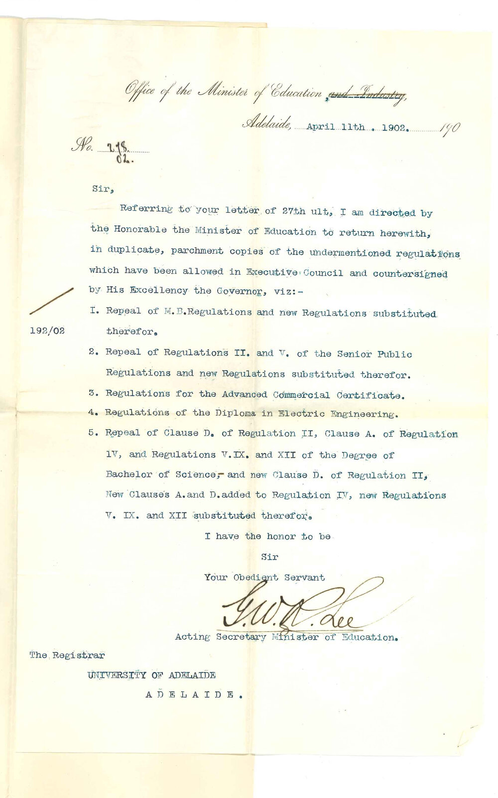 G W R Lee - Acting Secretary - Minister of Education Adelaide - His Excellency the Governor has countersigned Regulations