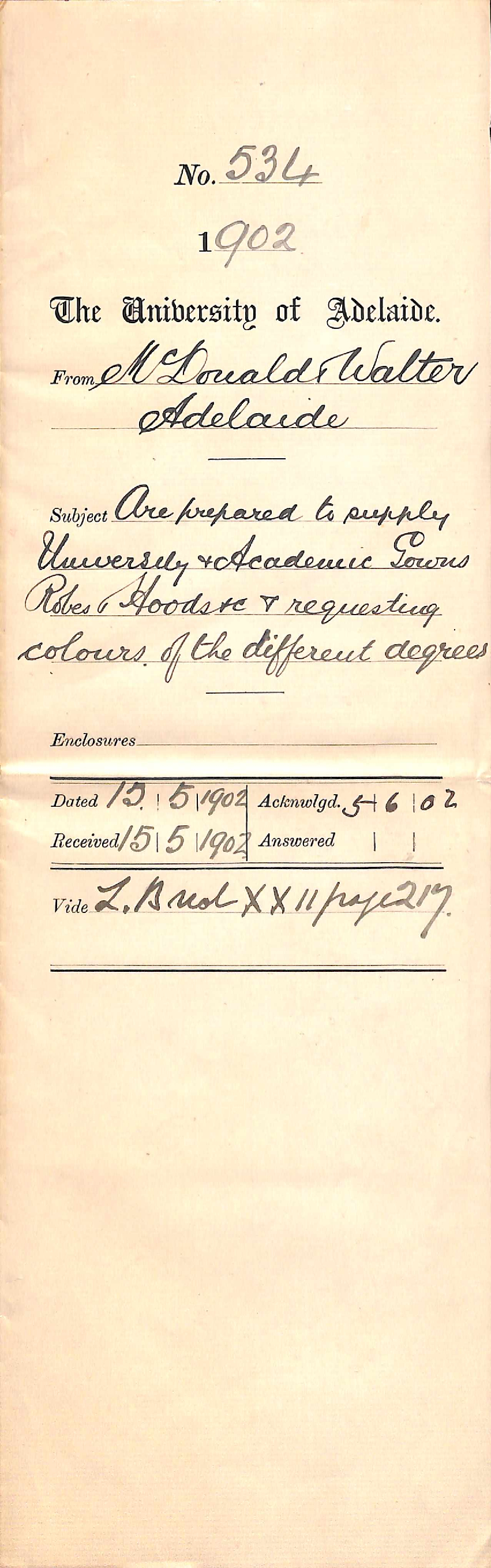 McDonald and Walter - Adelaide - Are prepared to supply University and Academic gowns, robes, hoods etc and requesting colours of the different degrees
