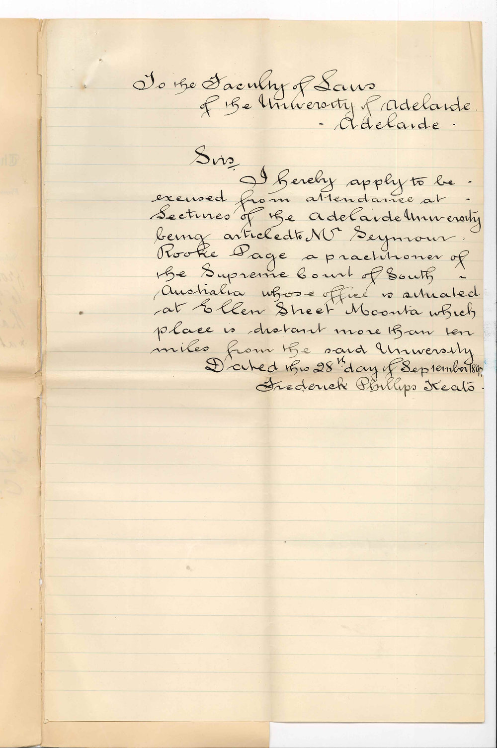 Frederick Phillips Keats - Moonta - Asking to be excused from attendance at lectures on Law owing to residence being more than 10 miles from Adelaide