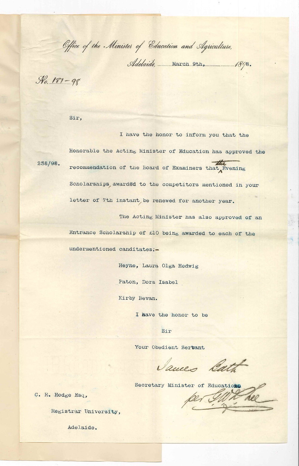 James Bath - Secretary - Minister of Education - Approval recommendation renewal old Scholarships - Also to award Entrance Scholarships to Laura Olga Hedwig Heyne - Dora Isabel Paton - B Kirby