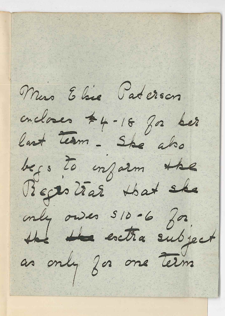 Miss Elsie Paterson - Carrington Street- Enclosing Fees Only owes 10/6 for extra subject
