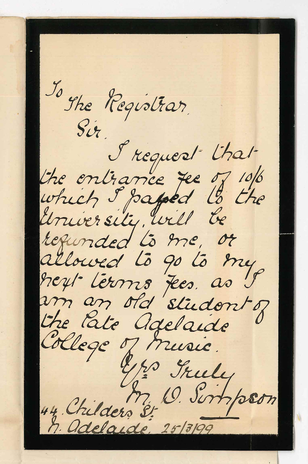 Miss M D Simpson - North Adelaide - Request that entrance fee to Conservatorium be refunded or stand to credit for next term