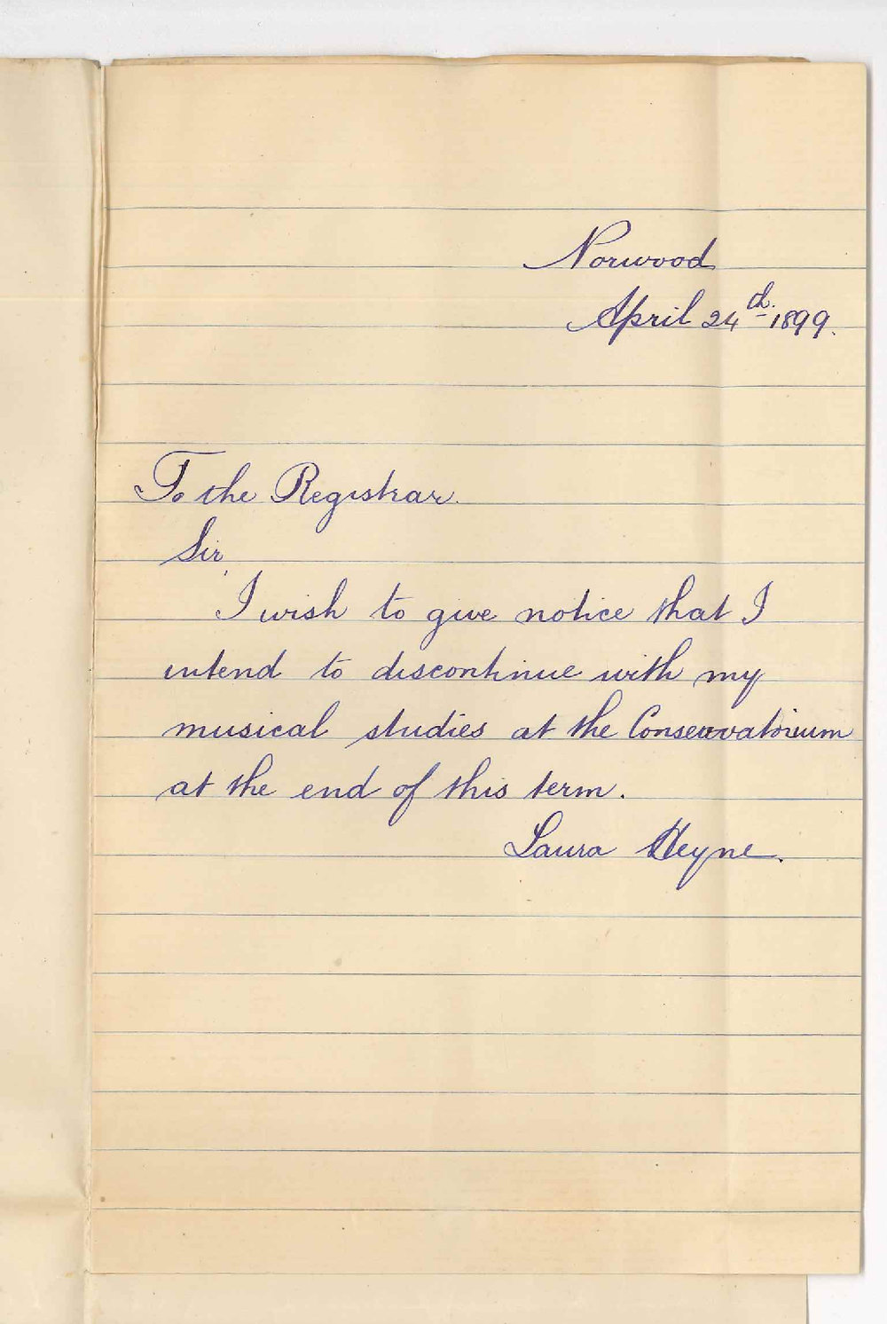 Miss Laura Heyne - Norwood - Notifying that she will discontinue lessons at the Conservatorium