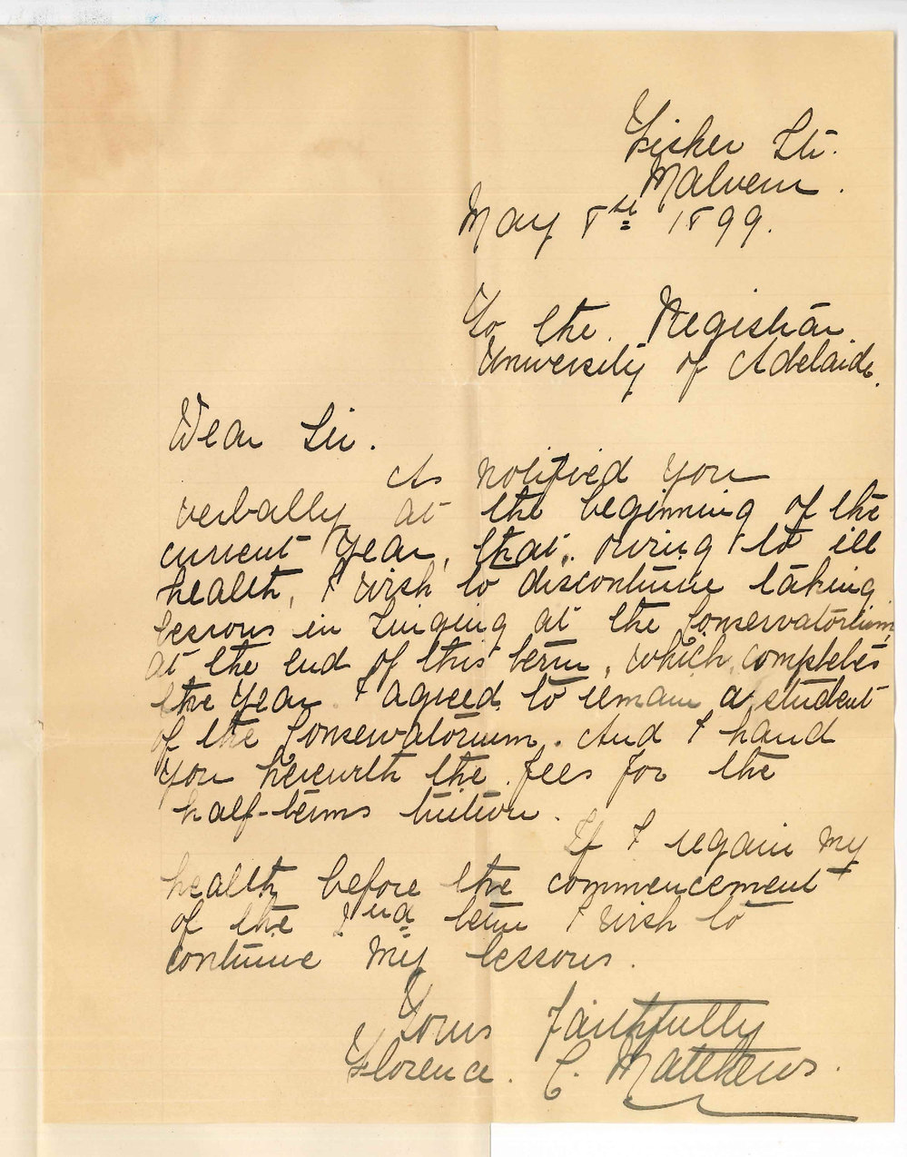 Miss Florence C Matthews - Malvern - Due to ill health wish to discontinue taking lessons at the Conservatorium