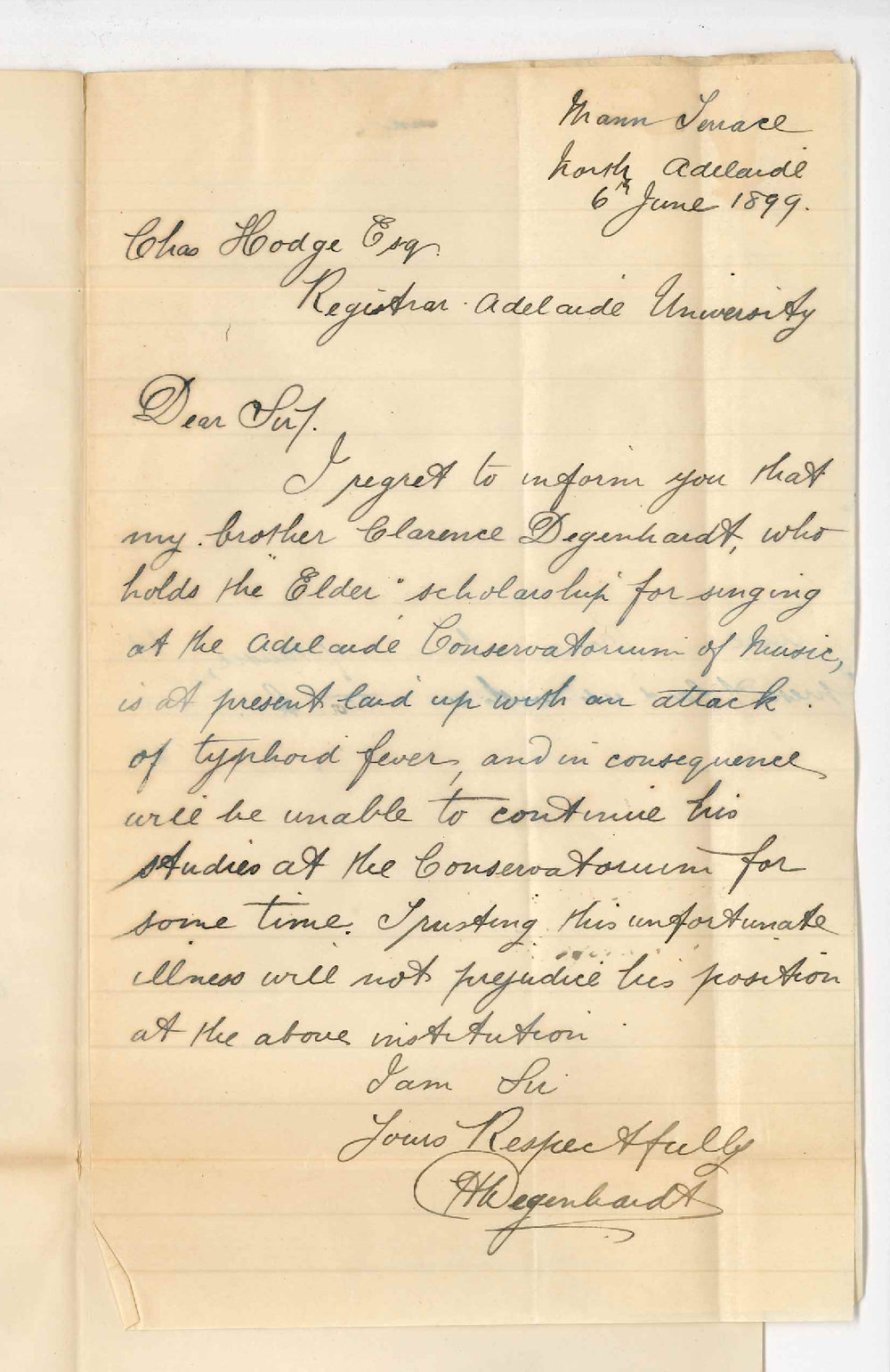 H Degenhardt - North Adelaide - Informs his brother Mr Clarence Degenhardt [Elder Scholar] unable to attend the Conservatorium owing to illness