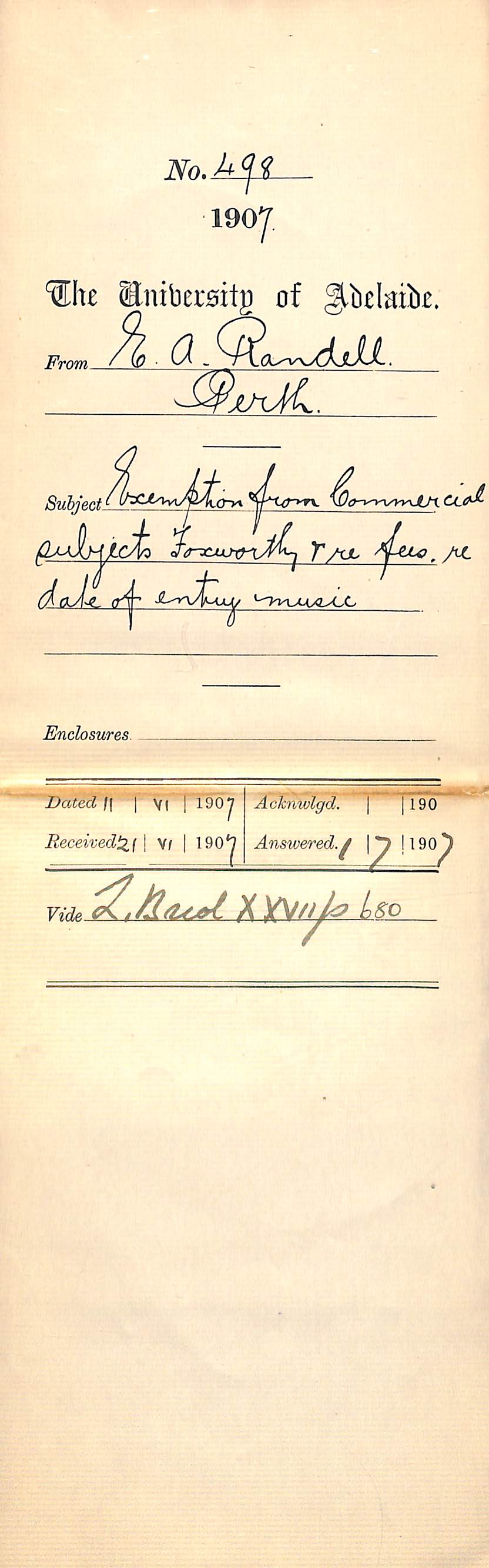 E A Randell - Secretary - The University of Adelaide (West Australia Centre) - Palace Chambers, St George Terrace - Perth - Mr Foxworthy; exemption from Commercial subjects and re fees and re date of entry for Music Examinations