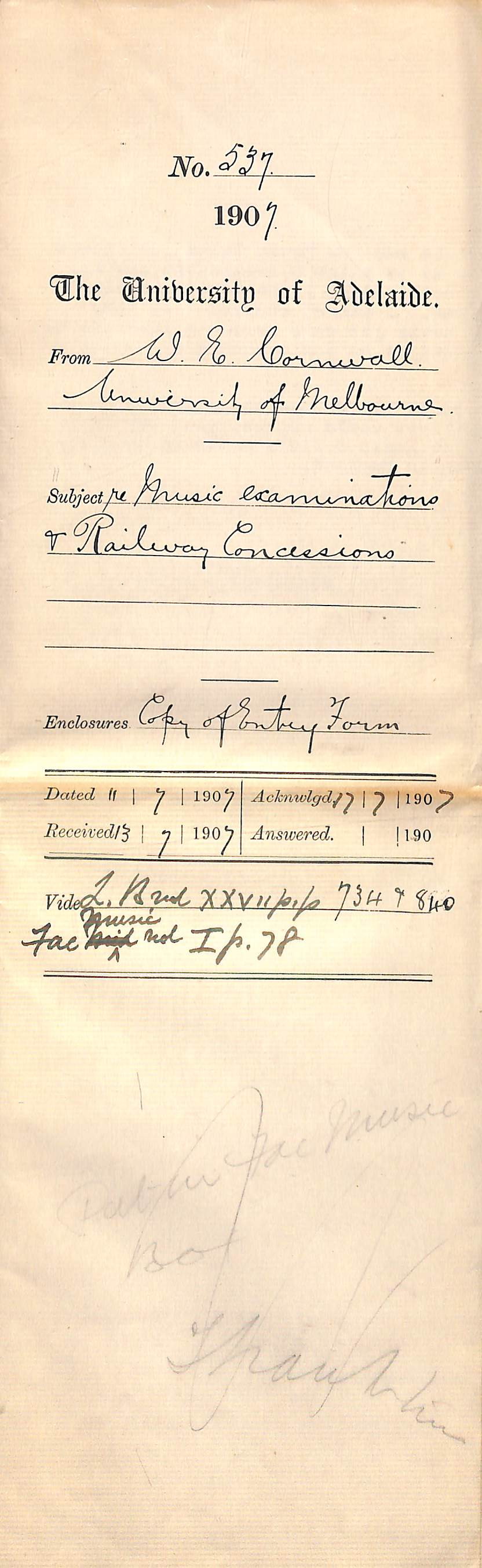 Walter Emerson Cornwall [Registrar - The University of Melbourne, Conservatorium of Music] - Melbourne - Re Music examinations and Railway Concessions   Enclosures: Copy of Entry Form