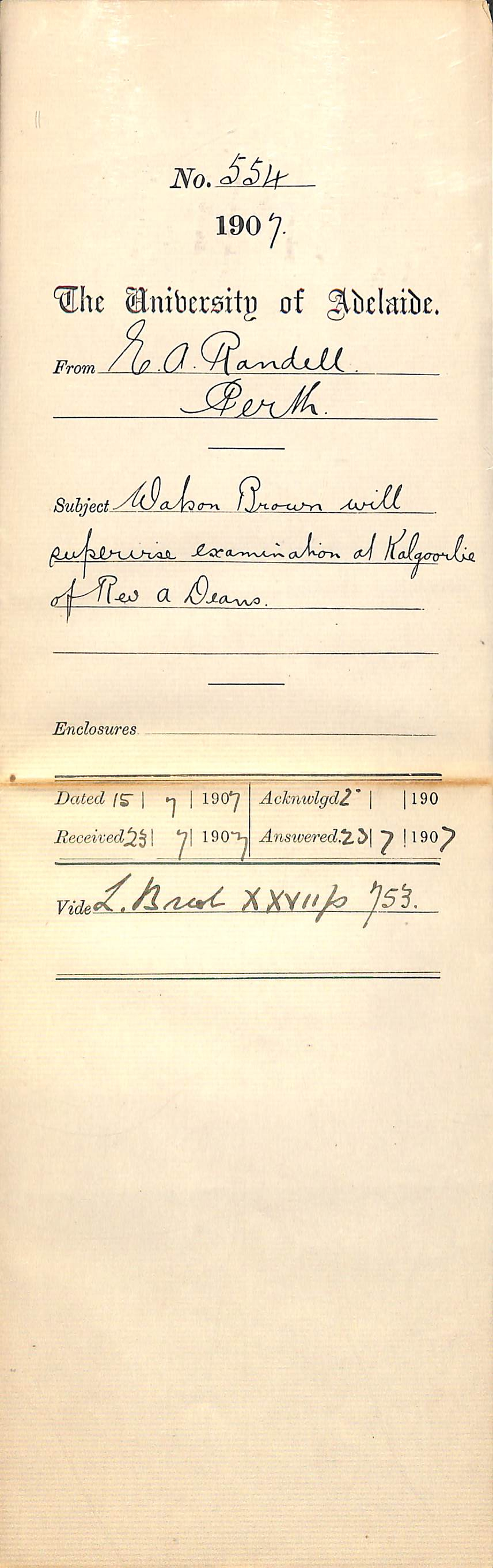 E A Randell - Secretary - The University of Adelaide (West Australia Centre) Palace Chambers, St George's Terrace - Perth - Mr Watson Brown will supervise examination at Kalgoorlie of Reverend A Deans