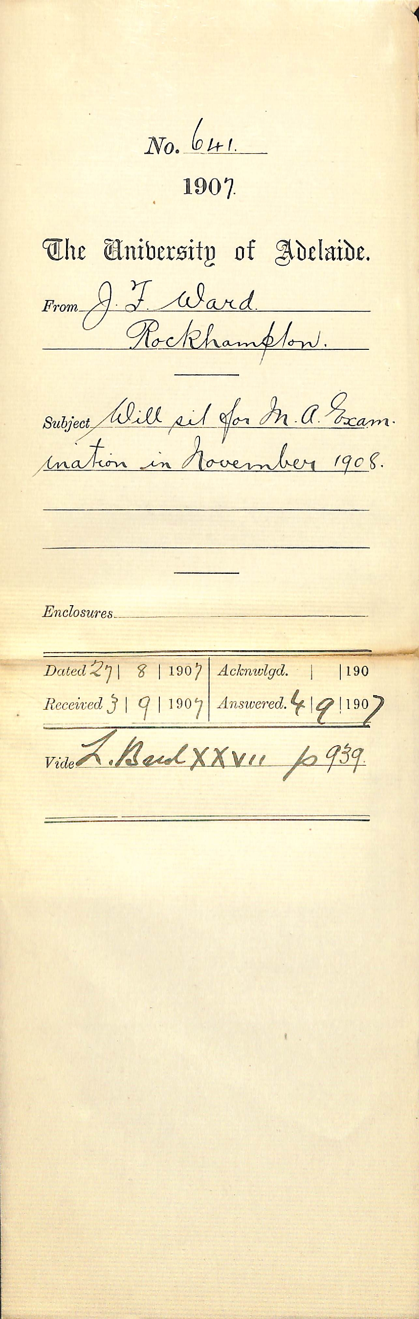 J F Ward - Rockhampton - Will sit for MA Examination in November 1908
