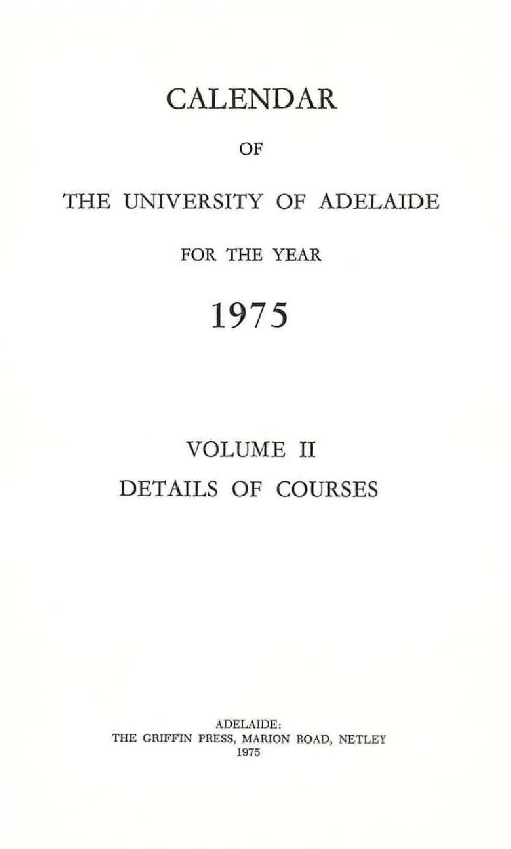 1975 - Calendar - Volume 2 - Details of Courses - University of Adelaide