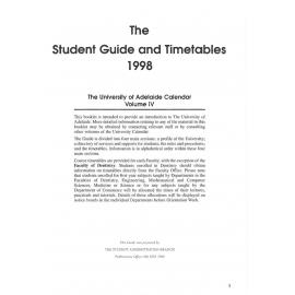1998 - Calendar - Volume 4 - Student Guide and Timetable - University of Adelaide