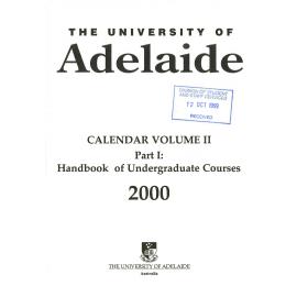2000 - Calendar - Volume 2 - Part One - Handbook of Undergraduate Courses - University of Adelaide