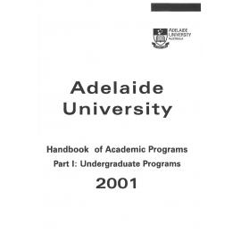 2001 - Calendar - Handbook of Academic Programs Part 1 - Undergraduate Academic Programs - University of Adelaide