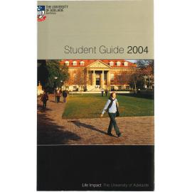 2004 - Calendar - Student Guide Section I, II, III, IV - University of Adelaide
