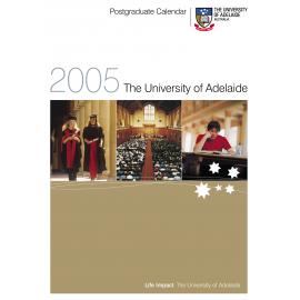 2005 - Postgraduate Calendar - University of Adelaide