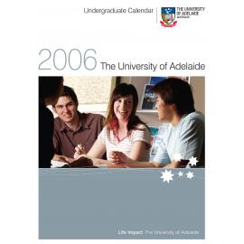 2006 - Undergraduate Calendar - University of Adelaide